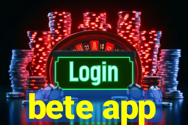 bete app